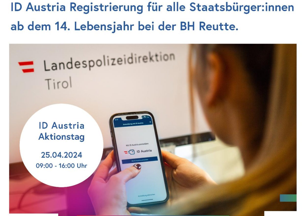 ID Austria Registrierung bei der BH-Reutte am 25.04.2024 von 09:00 bis 16:00 Uhr!